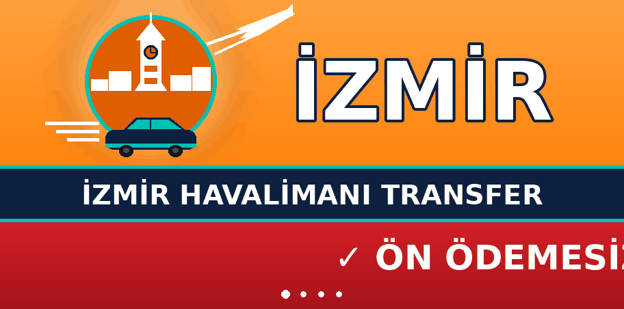 İzmir Havalimanı Transfer | Kuşadası, Didim, Alaçatı, Ayvalık VIP Transfer